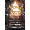 Heaven Bound: A Devotional: From the Blog Series: The Spirit is Calling - Paperback