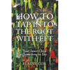 How to Tap into the Root with EFT: Your Inner Child Has Something to Say . . . - Paperback
