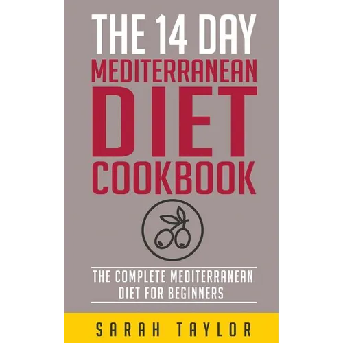The 14 Day Mediterranean Diet Cookbook - Paperback