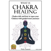 What is Chakra healing: Chakra info and how to open your Chakras with guided inner journeys (Book Zero) - Paperback