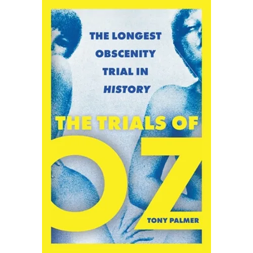 The Trials of Oz: The Longest Obscenity Trial in History - Paperback