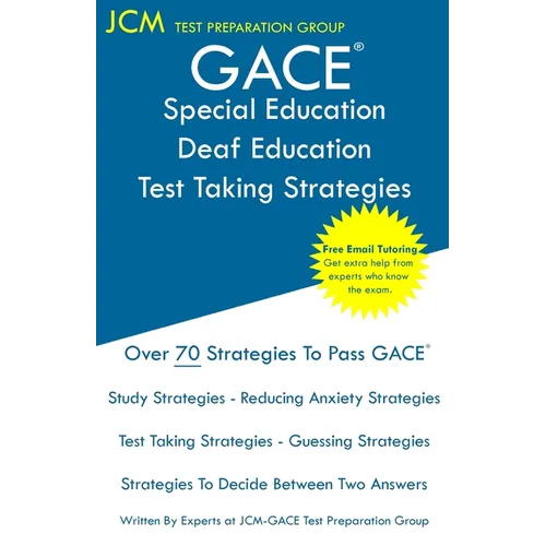 GACE Special Education Deaf Education - Test Taking Strategies: GACE 085 Exam - GACE 086 Exam - Free Online Tutoring - New 2020 Edition - The latest s - Paperback