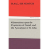 Observations Upon the Prophecies of Daniel, and the Apocalypse of St. John - Paperback