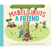 Mabel Wants a Friend - Hardcover