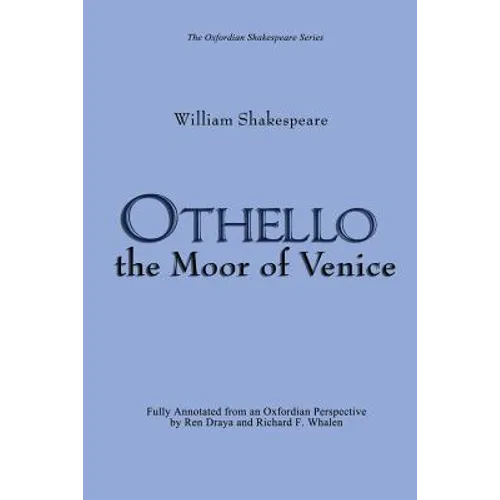 Othello: the Moor of Venice: (Oxfordian Shakespeare Series) - Paperback