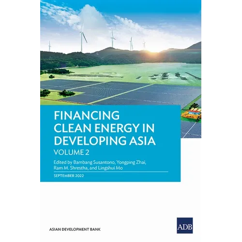 Financing Clean Energy in Developing Asia: Volume 2 - Paperback