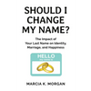 Should I Change My Name?: The Impact of Your Last Name on Identity, Marriage, and Happiness - Paperback