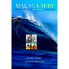 Malaga Surf: Historia del Surf y Bodyboard (1970-2000) - Paperback
