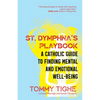 St. Dymphna's Playbook: A Catholic Guide to Finding Mental and Emotional Well-Being - Paperback