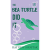 The Sea Turtle Did It - Paperback