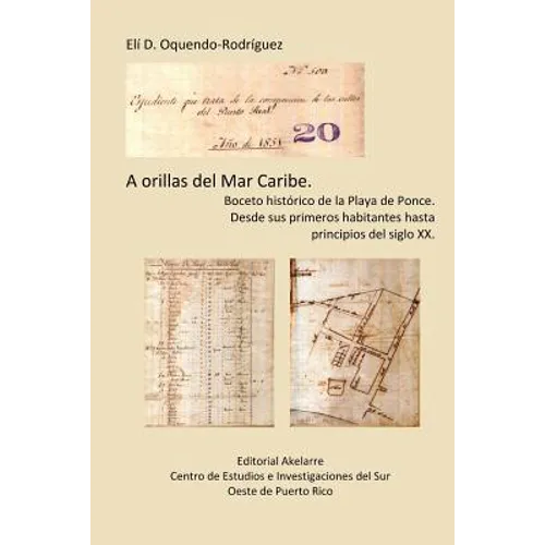 A orillas del Mar Caribe.: Boceto histórico de la Playa de Ponce. Desde sus primeros habitantes hasta principios del siglo XX. - Paperback