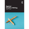 Against Creative Writing - Paperback