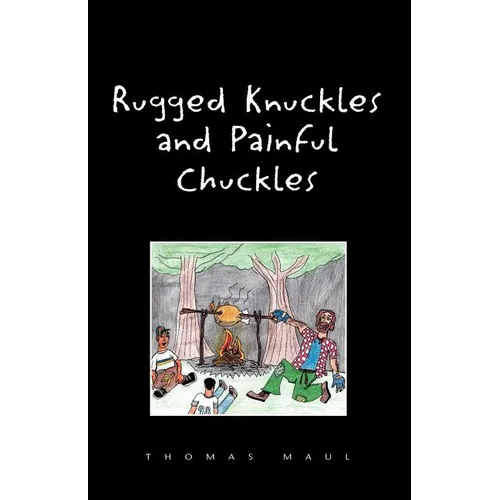 Rugged Nuckles and Painful Chuckles - Paperback