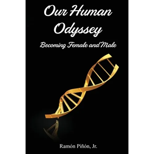 Our Human Odyssey: Becoming Female and Male - Paperback