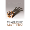 Membership Matters! - Hardcover