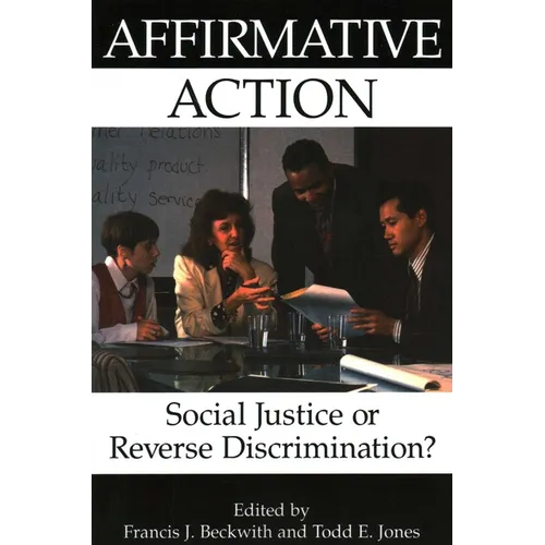 Affirmative Action: Social Justice or Reverse Discrimination? - Paperback