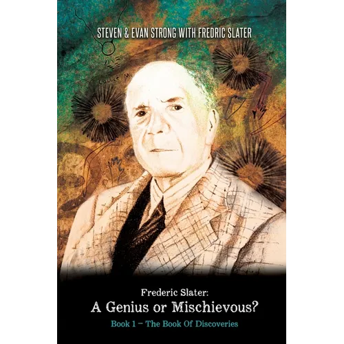 Frederic Slater A Genius or Mischievous?: Book 1 - The Book of Discoveries - Paperback