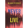 Never Live (A May Moore Suspense Thriller-Book 3) - Hardcover