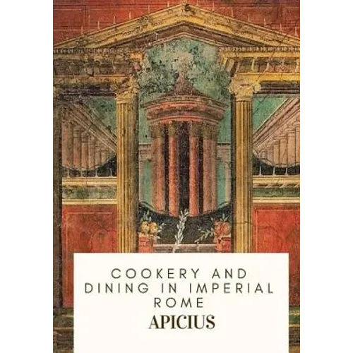 Cookery and Dining in Imperial Rome - Paperback