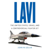Lavi: The United States, Israel, and a Controversial Fighter Jet - Hardcover