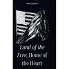 Land Of The Free, Home Of The Heart - Paperback