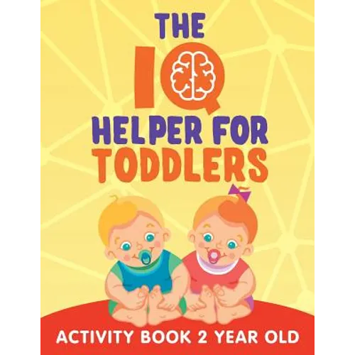 The IQ Helper for Toddlers: Activity Book 2 Year Old - Paperback