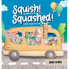Squish Squashed! - Hardcover