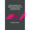 Medical Inquiries and Observations (Volume 3); The Second Edition, Revised and Enlarged by the Author - Paperback