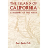 The Island of California: A History of the Myth - Paperback