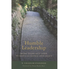 Humble Leadership: Being Radically Open to God's Guidance and Grace - Paperback