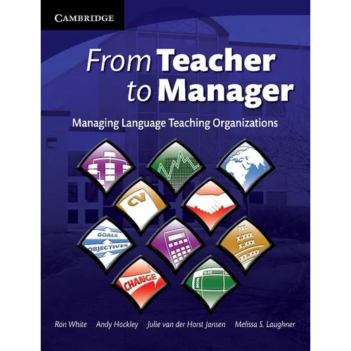 From Teacher to Manager: Managing Language Teaching Organizations - Paperback