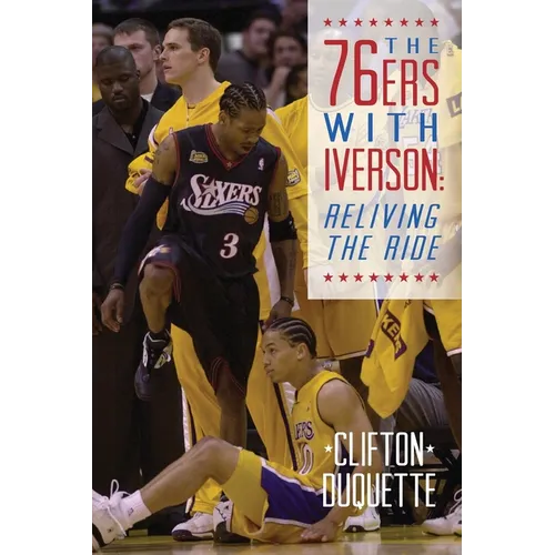 The 76ers with Iverson: Reliving the Ride - Paperback