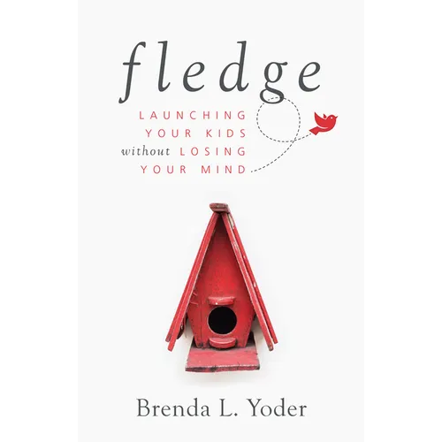 Fledge: Launching Your Kids Without Losing Your Mind - Hardcover