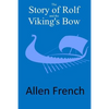 The Story of Rolf and the Viking's Bow - Paperback