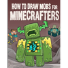 How to Draw Mobs for Minecrafters Volume 1 - Paperback