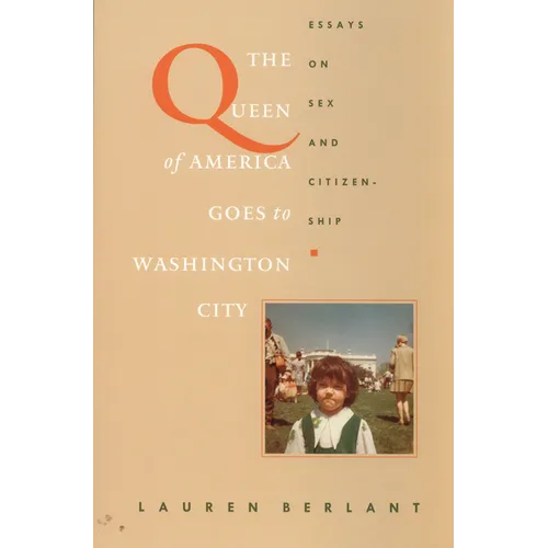The Queen of America Goes to Washington City: Essays on Sex and Citizenship - Paperback