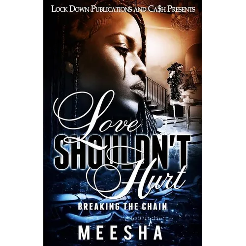 Love Shouldn't Hurt: Breaking the Chain - Paperback