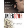 Undercover: How I Went from Company Man to FBI Spy and Exposed the Worst Healthcare Fraud in U.S. History - Hardcover