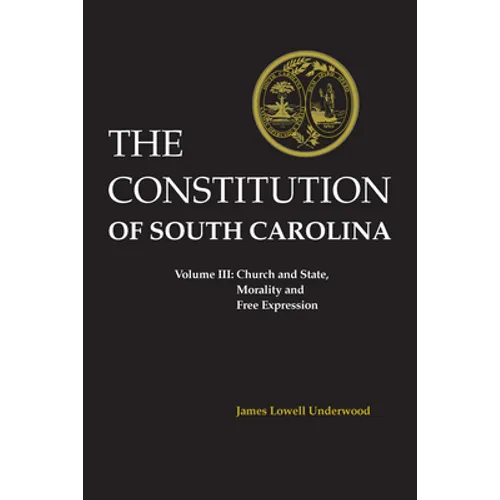 Constitution of South Carolina: Church and State, Morality and Free Expression - Hardcover