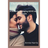Thriving Together: A Guide to Managing ADHD as a Couple - Paperback