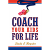 Coach Your Kids For Life - Paperback