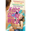 Kids Gone Wild: From Rainbow Parties to Sexting, Understanding the Hype Over Teen Sex - Hardcover