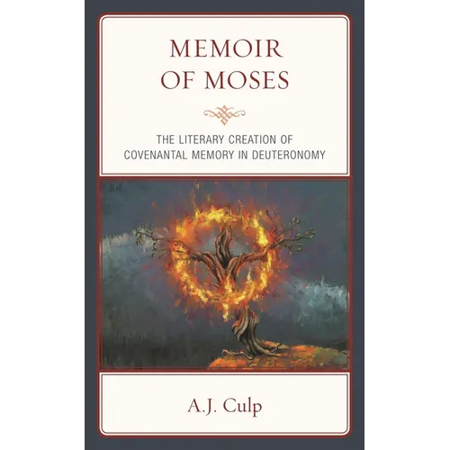 Memoir of Moses: The Literary Creation of Covenantal Memory in Deuteronomy - Paperback