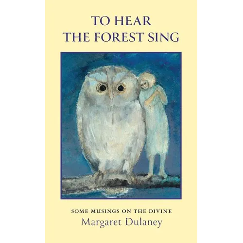 To Hear The Forest Sing: some musings on the divine - Paperback