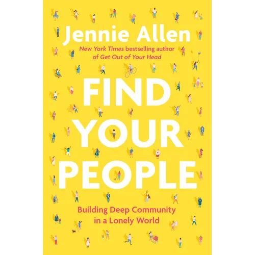 Find Your People: Building Deep Community in a Lonely World - Hardcover