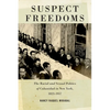 Suspect Freedoms: The Racial and Sexual Politics of Cubanidad in New York, 1823-1957 - Paperback