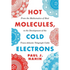 Hot Molecules, Cold Electrons: From the Mathematics of Heat to the Development of the Trans-Atlantic Telegraph Cable - Paperback