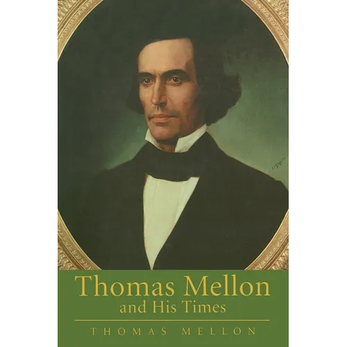 Thomas Mellon And His Times - Paperback