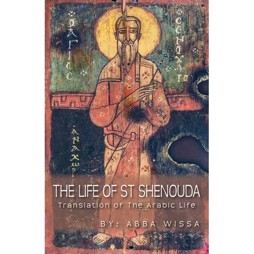 The Life of St Shenouda: Translation of the Arabic Life - Paperback