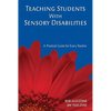 Teaching Students with Sensory Disabilities: A Practical Guide for Every Teacher - Paperback